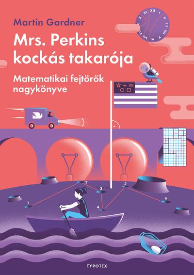 Mrs. Perkins kockás takarója - Matematikai fejtörők nagykönyve Mrs. Perkins kockás takarója - Matematikai fejtörők nagykönyve