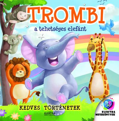 Trombi, a tehetséges elefánt - Kedves történetek