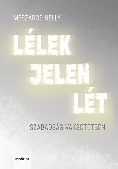Lélek Jelen Lét - Szabadság vaksötétben Lélek Jelen Lét - Szabadság vaksötétben