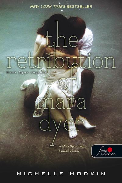 The Retribution of Mara Dyer - Mara Dyer végzete /A Mara Dyer-triológia 3.