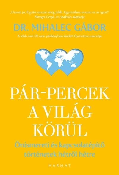 Pár-percek a világ körül - Önismereti és kapcsolatépítő történetek hétről hétre