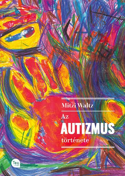 Az autizmus története Az autizmus története
