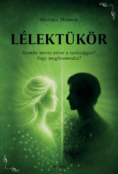 Lélektükör- Szembe mersz nézni a valósággal? Vagy megfutamodsz? Lélektükör- Szembe mersz nézni a valósággal? Vagy megfutamodsz?