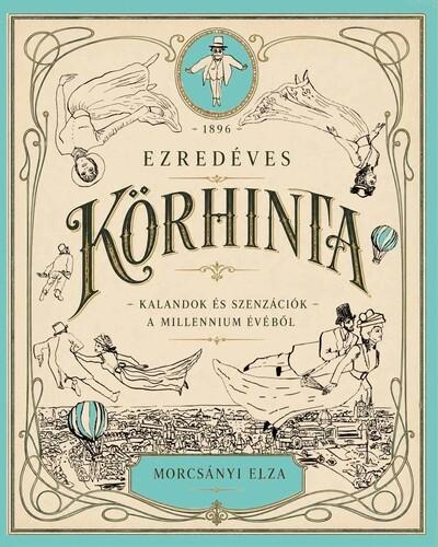 Ezredéves körhinta - Kalandok és szenzációk a millennium évéből Ezredéves körhinta - Kalandok és szenzációk a millennium évéből