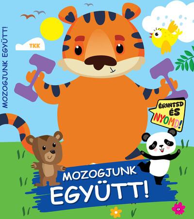 Mozogjunk együtt! - Érintsd és nyomd! Mozogjunk együtt! - Érintsd és nyomd!