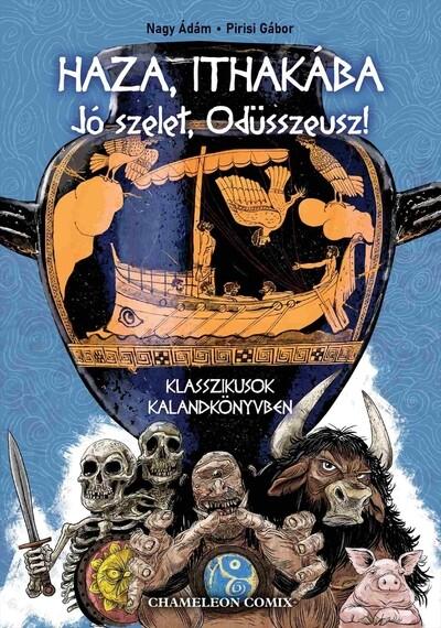Haza, Ithakába - Jó szelet, Odüsszeusz! - Klasszikusok Kalandkönyvben Haza, Ithakába - Jó szelet, Odüsszeusz! - Klasszikusok Kalandkönyvben