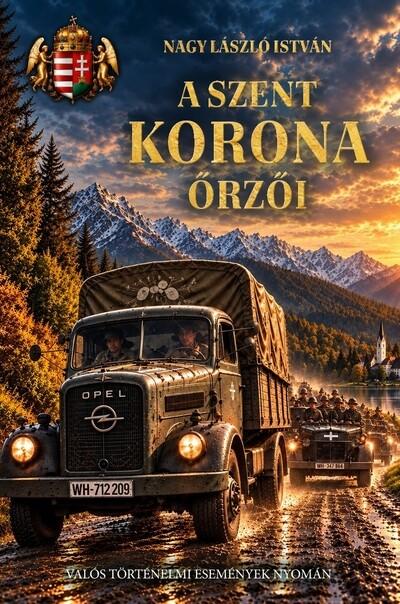A Szent Korona őrzői A Szent Korona őrzői