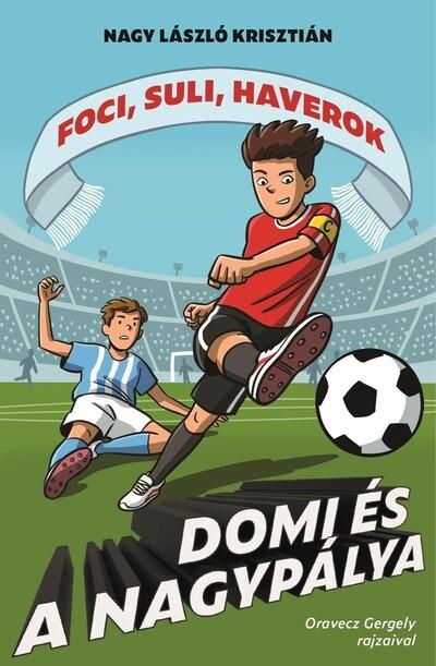 Domi és a nagypálya - Foci, suli, haverok 5.
