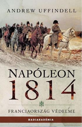 Napóleon 1814. - Franciaország védelme