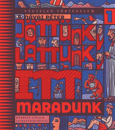 Jöttünk, láttunk, itt maradunk - Végtelen történelem 1