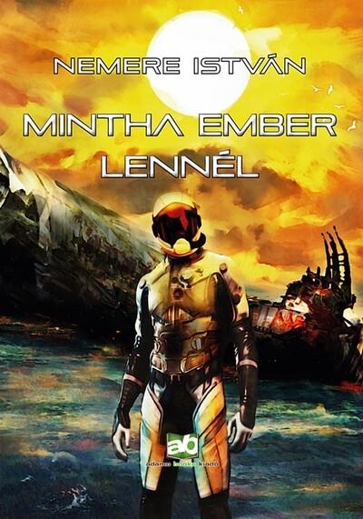 Mintha ember lennél