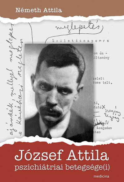 József Attila pszichiátriai betegsége(i) József Attila pszichiátriai betegsége(i)