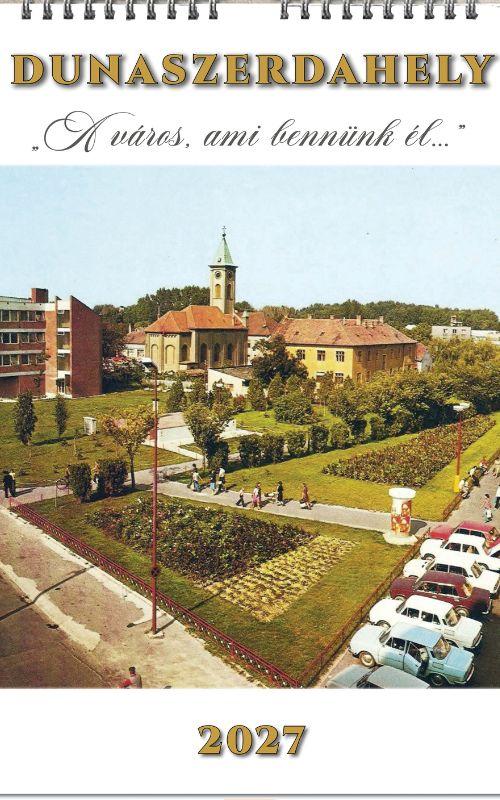 DUNASZERDAHELY - Falinaptár 2027 DUNASZERDAHELY - Falinaptár 2027