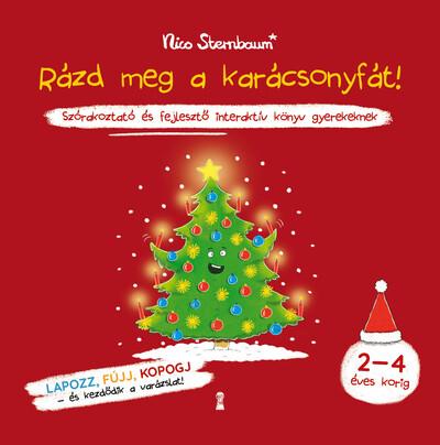 Rázd meg a karácsonyfát! - Szórakoztató és fejlesztő interaktív könyv gyerekeknek §K Rázd meg a karácsonyfát! - Szórakoztató és fejlesztő interaktív könyv gyerekeknek §K