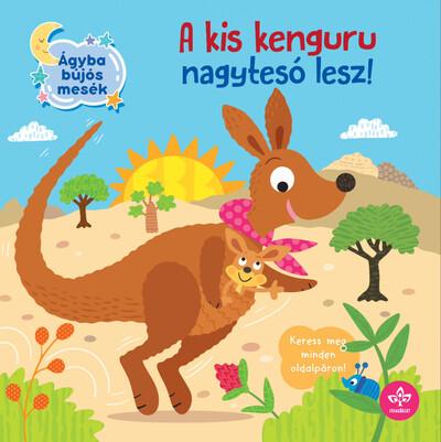 A kis kenguru nagytesó lesz! - Ágyba bújós mesék A kis kenguru nagytesó lesz! - Ágyba bújós mesék