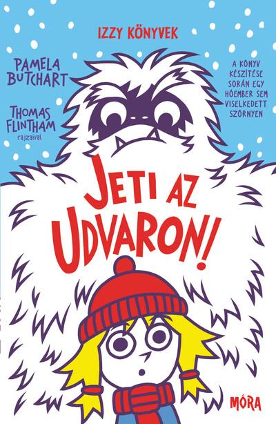 Jeti az udvaron! - Izzy könyvek 6. Jeti az udvaron! - Izzy könyvek 6.