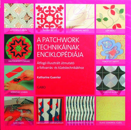  A patchwork technikáinak enciklopédiája 