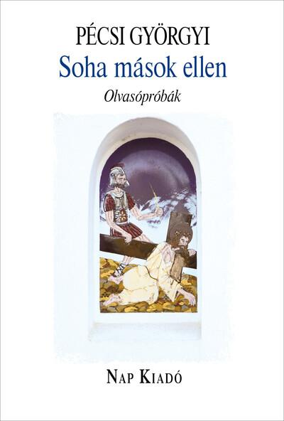 Soha mások ellen - Olvasópróbák - Magyar esszék sorozat