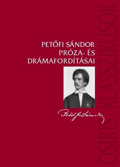 Petőfi Sándor próza- és drámafordításai - Osiris klasszikusok