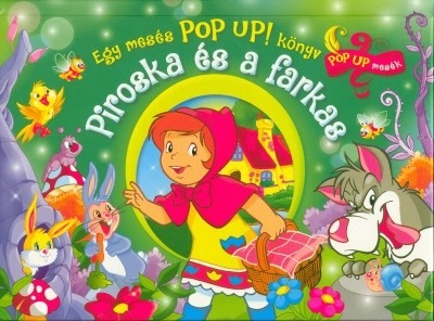 Piroska és a farkas - 3D - Egy mesés POP UP! könyv 