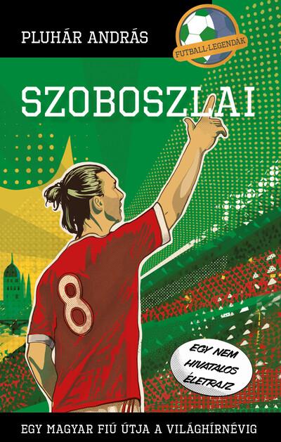 Szoboszlai - Egy magyar fiú útja a világhírnévig