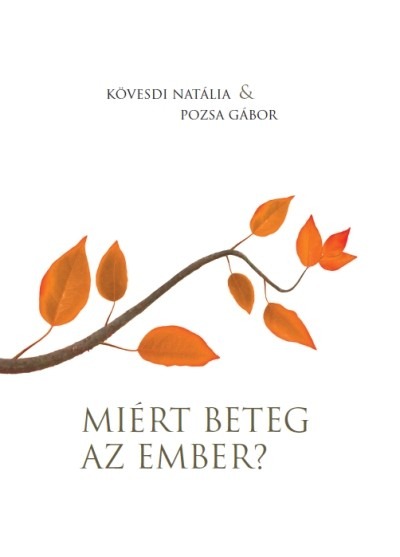 MIÉRT BETEG AZ EMBER?