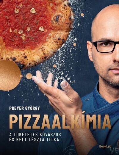Pizzaalkímia - A tökéletes kovászos és kelt tészta titkai Pizzaalkímia - A tökéletes kovászos és kelt tészta titkai