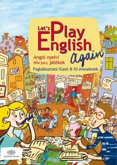 Let's play english again /Angol nyelvi társas játékok - foglalkoztató füzet 8-10 éveseknek