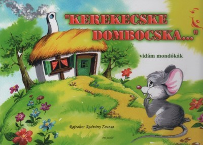 Kerekecske dombocska - Vidám mondókák - Leporelló