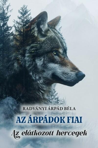 Az Árpádok fiai - Az elátkozott hercegek