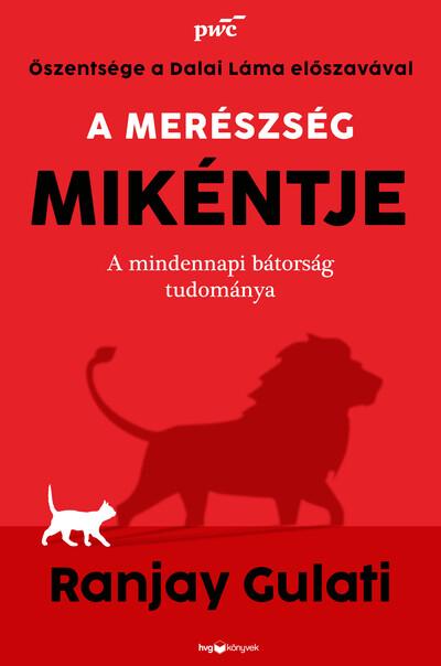 A merészség mikéntje - A mindennapi bátorság tudománya