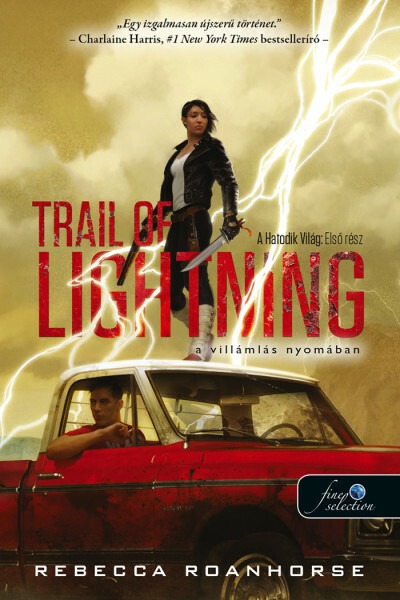 Trail of Lightning - A villámlás nyomában - A Hatodik Világ 1.