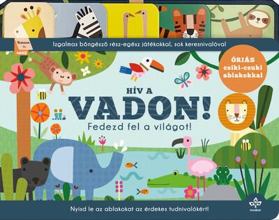 Hív a vadon! - Fedezd fel a világot! - Izgalmas böngésző rész-egész játékokkal Hív a vadon! - Fedezd fel a világot! - Izgalmas böngésző rész-egész játékokkal