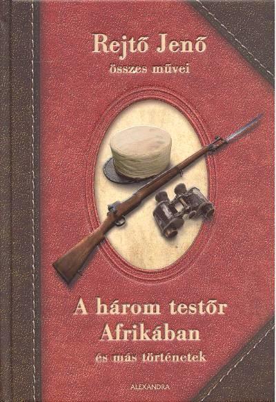 A három testőr Afrikában és más történetek A három testőr Afrikában és más történetek