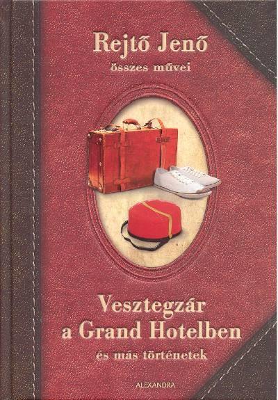 Vesztegzár a Grand Hotelben és más történetek