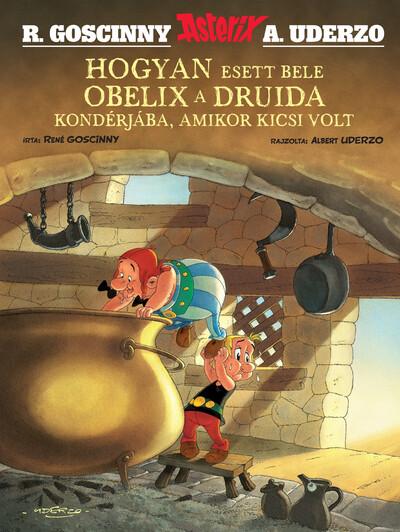 Asterix 0. Hogyan esett bele Obelix a druida kondérjába, amikor kicsi volt Asterix 0. Hogyan esett bele Obelix a druida kondérjába, amikor kicsi volt