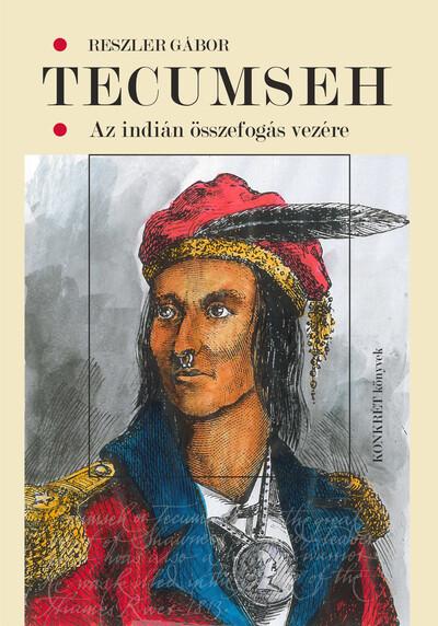 Tecumseh – Az indián összefogás vezére Tecumseh – Az indián összefogás vezére