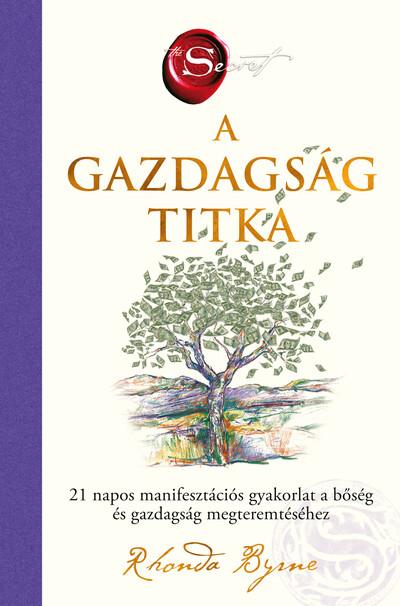 A gazdagság titka - 21 napos manifesztációs gyakorlat a bőség és gazdagság megteremtéséhez