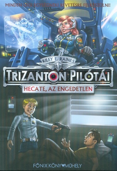 Hecate, az engedetlen /Trizanton Pilótái