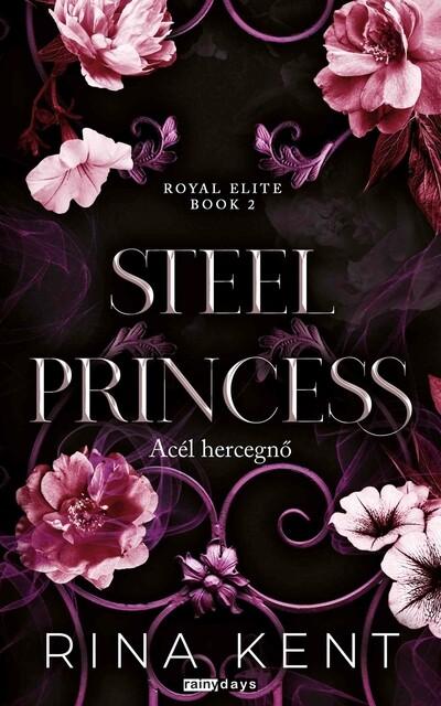 Steel Princess - Acél hercegnő - Royal Elite Book 2 (éldekorált)