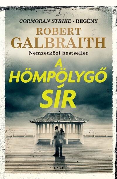 A hömpölygő sír - Cormoran Strike-regény (új kiadás)