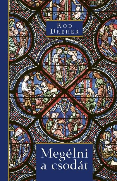 Megélni a csodát - Misztérium és értelem egy szekuláris korban Megélni a csodát - Misztérium és értelem egy szekuláris korban