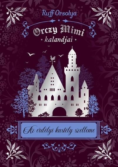 Az erdélyi kastély szelleme - Orczy Mimi kalandjai