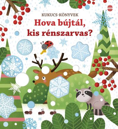 Hova bújtál, kis rénszarvas? - Kukucs-könyvek (új kiadás)