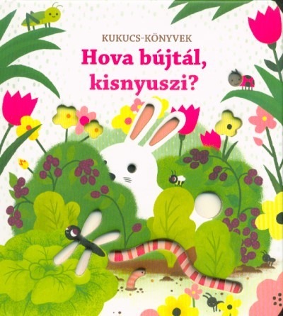 Hova bújtál, kisnyuszi? - Kukucs-könyvek