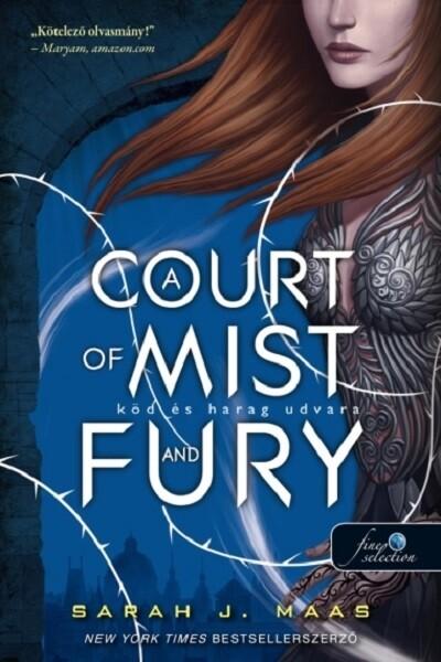 A Court of Mist and Fury - Köd és harag udvara - Tüskék és rózsák udvara 2. (új kiadás).