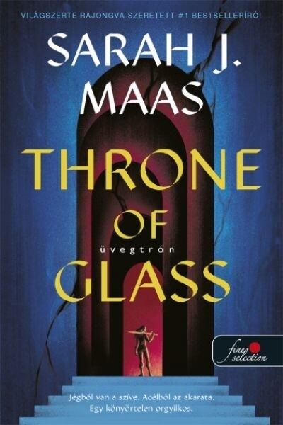 Throne of Glass - Üvegtrón - Üvegtrón 1. (puha)(új kiadás, új borító) Throne of Glass - Üvegtrón - Üvegtrón 1. (puha)(új kiadás, új borító)