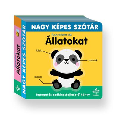 Szeretem az állatokat! - Tapogatós szókincsfejlesztő könyv - Nagy képes szótár Szeretem az állatokat! - Tapogatós szókincsfejlesztő könyv - Nagy képes szótár