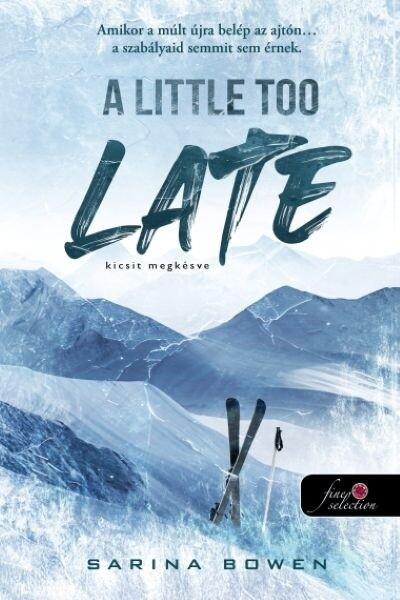 A Little Too Late - Kicsit megkésve