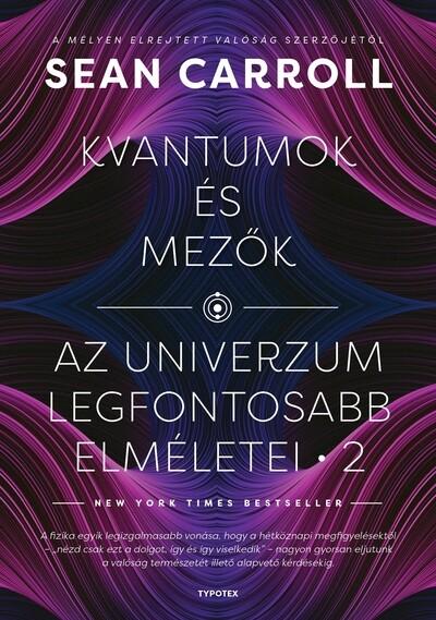 Kvantumok és mezők - Az univerzum legfontosabb elméletei 2. Kvantumok és mezők - Az univerzum legfontosabb elméletei 2.